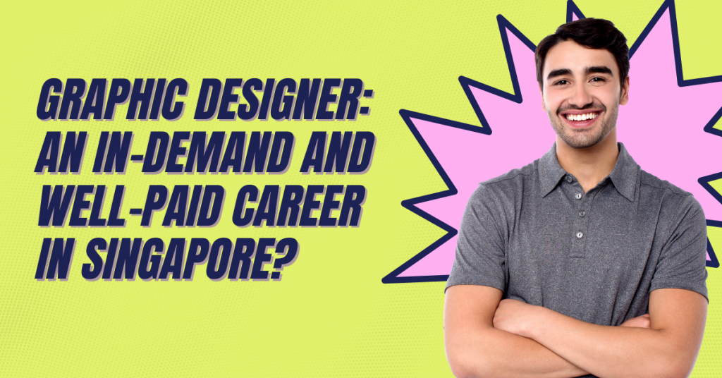 Graphic Designer An InDemand and WellPaid Career in Singapore