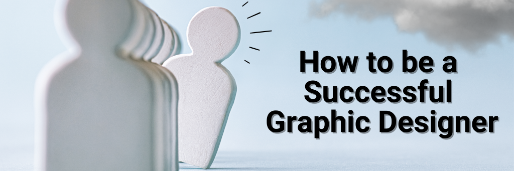 how-to-be-a-successful-graphic-designer/
